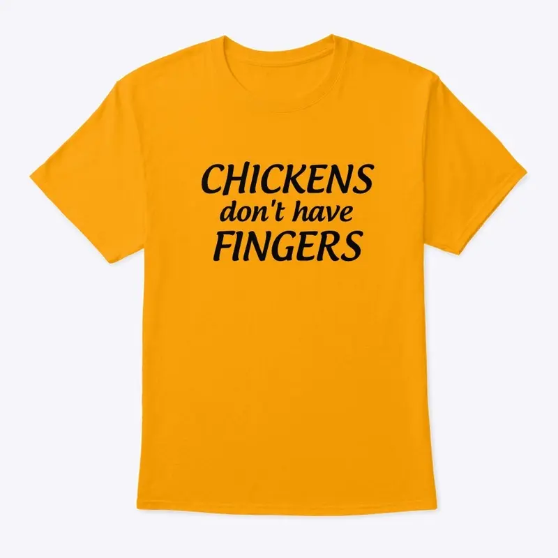 Chickens Don't Have Fingers